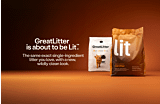 GreatLitter is about to be Lit. Same single-ingredient litter you love with a new clean look. Thumbnail