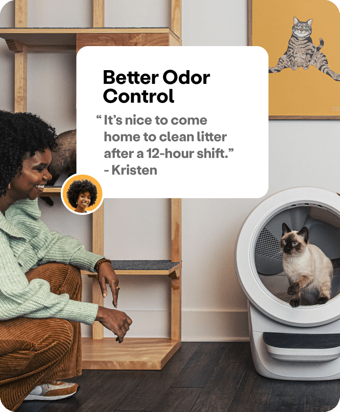 Customer review - Better Odor control - "It´s nice to come home to clean litter after a 12-hour shift", - Kristen